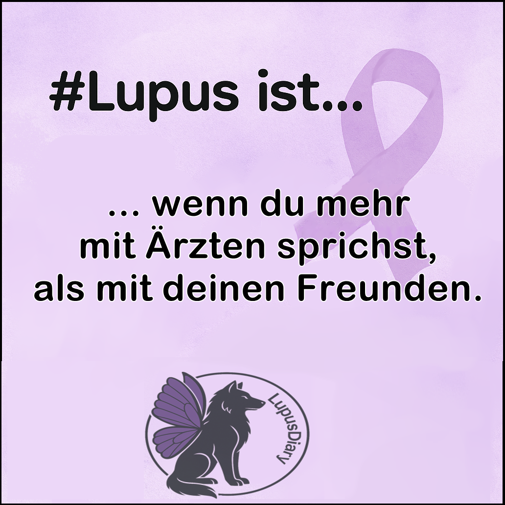 Textgrafik mit der Aufschrift '#Lupus ist... wenn du mehr mit Ärzten sprichst, als mit deinen Freunden'.