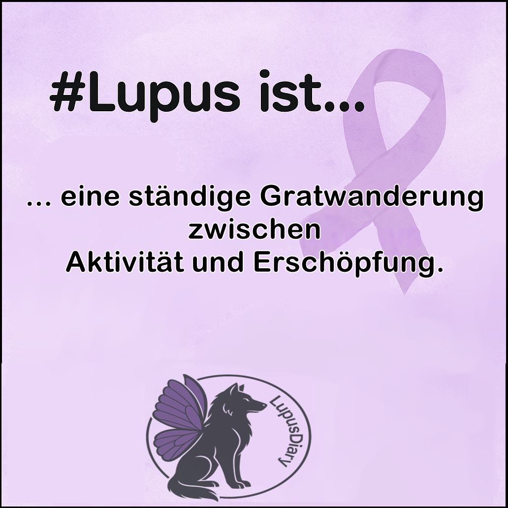 Textgrafik mit der Aufschrift '#Lupus ist... eine ständige Gratwanderung zwischen Aktivität und Erschöpfung'.