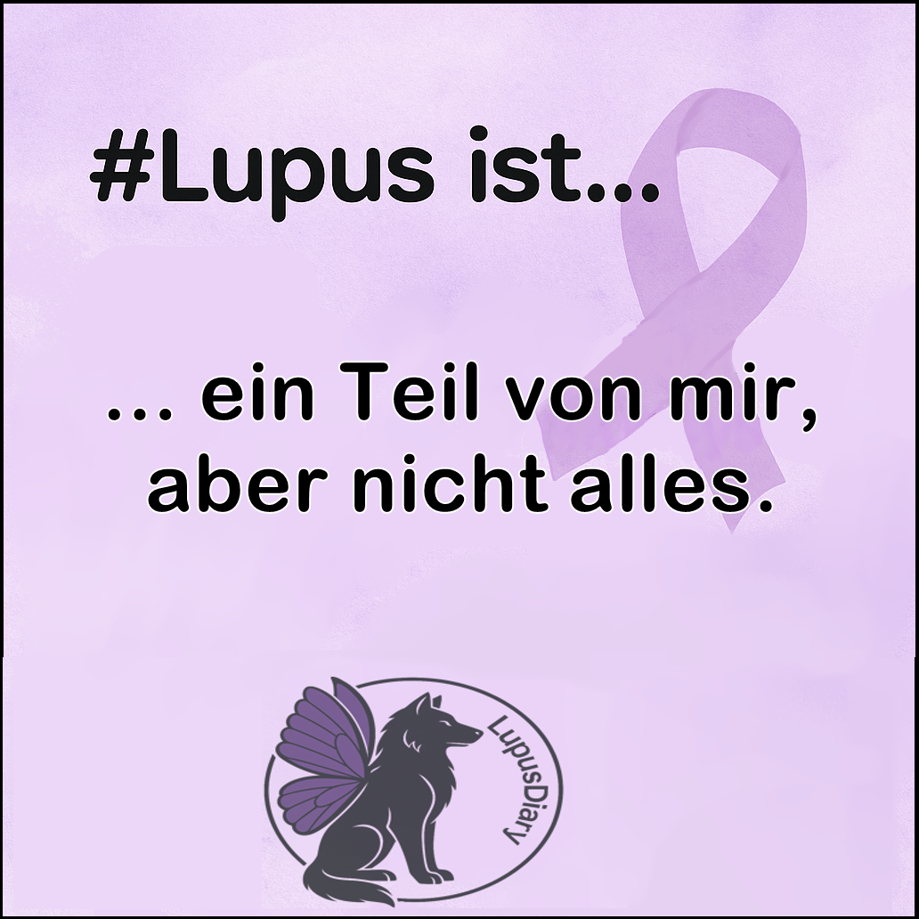 Textgrafik mit der Aufschrift #Lupus ist... ein Teil von mir, aber nicht alles' auf lilafarbenem Hintergrund mit Schleife und LupusDiary-Logo.