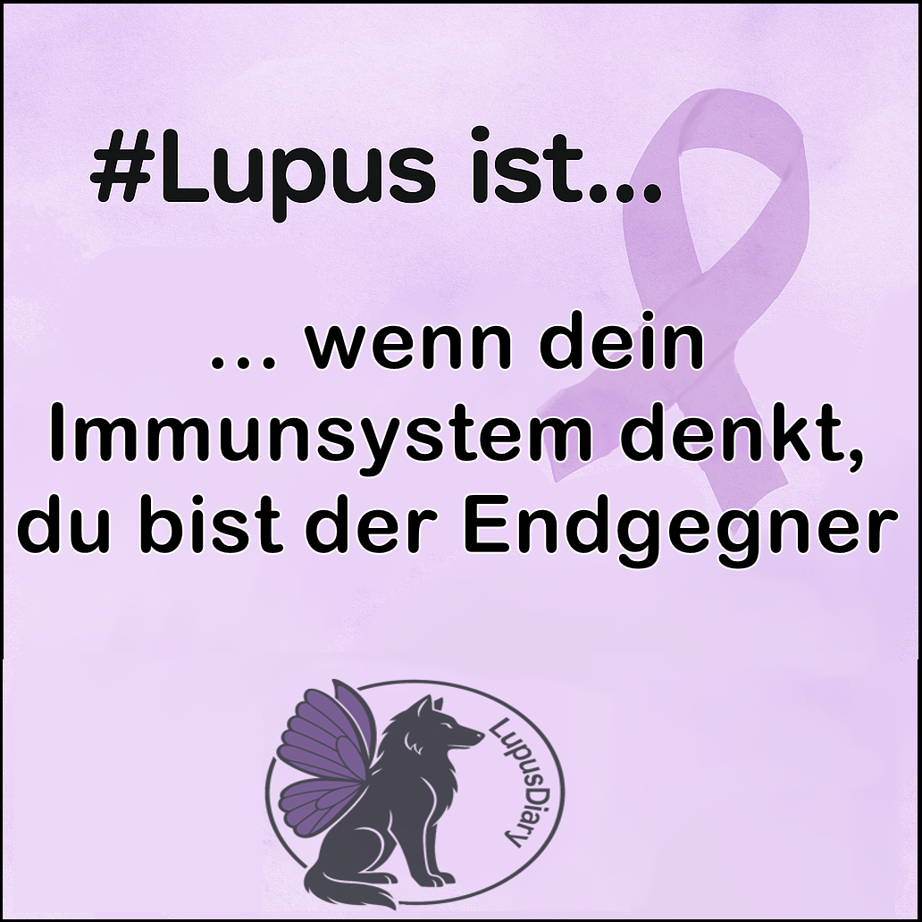 Textgrafik mit der Aufschrift '#Lupus ist... wenn dein Immunsystem denkt, du bist der Endgegner' auf lilafarbenem Hintergrund mit Schleife und LupusDiary-Logo.